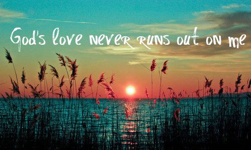 gods-love never runs out