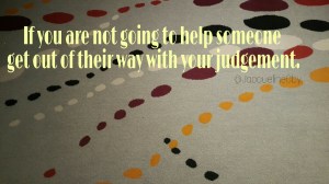 Quit Judging, Quotes