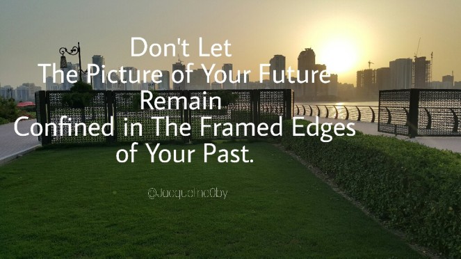 Quotes, Wisdom, Your Future, Life, Photographs, Jacqueline Oby-Ikocha