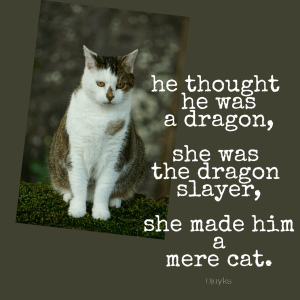 Dragon slayer, Strong Women, Love, Strong women write poetry